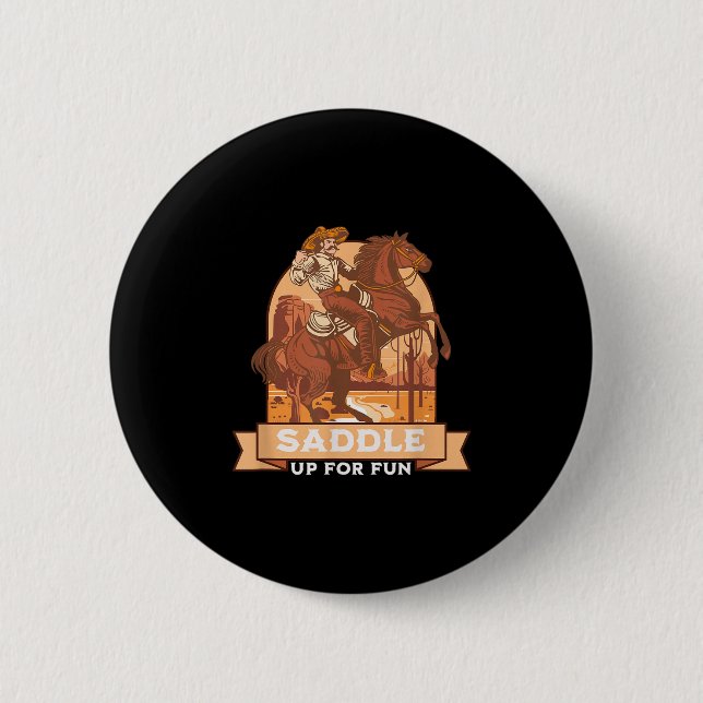 Saddle Up For Fun Cowboy Western Riding Humor  Button (Front)