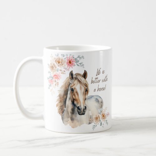 Saddle up for happiness Life is Better wa Horse Coffee Mug