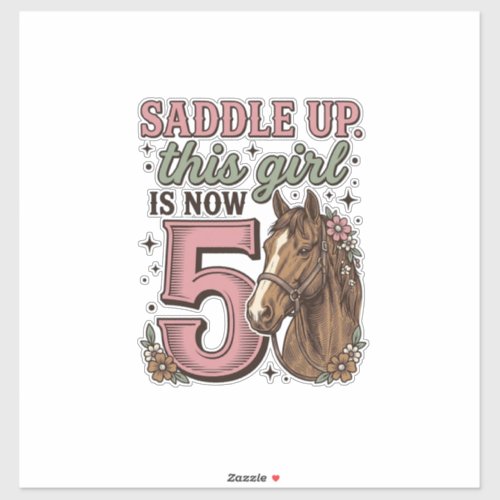 Saddle Up Girl 5th Birthday Horse Cowgirl Shirt Sticker