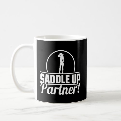 Saddle Up Rodeo Cowgirl Horse Riding Western Wild  Coffee Mug
