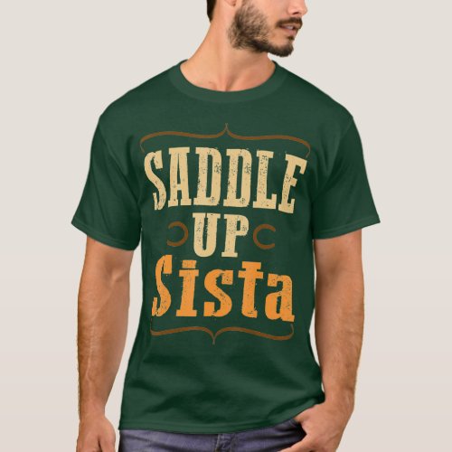 Saddle Up Sista  Funny Horse  T_Shirt