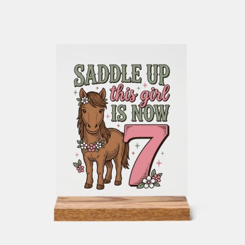Saddle Up This Girl Is Now 7 Horse Birthday Shirt Acrylic Sign