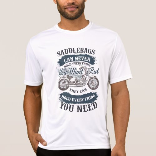 Saddlebags can never hold everything you want but  T_Shirt