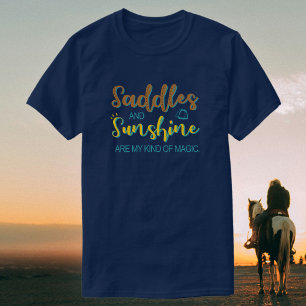 Saddles and Sunshine   Equestrian + Horse Lover T-Shirt