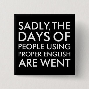 Sadly People Using Proper English Spelling Pinback Button
