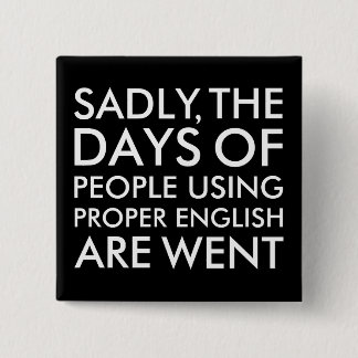 Sadly People Using Proper English Spelling Pinback Button