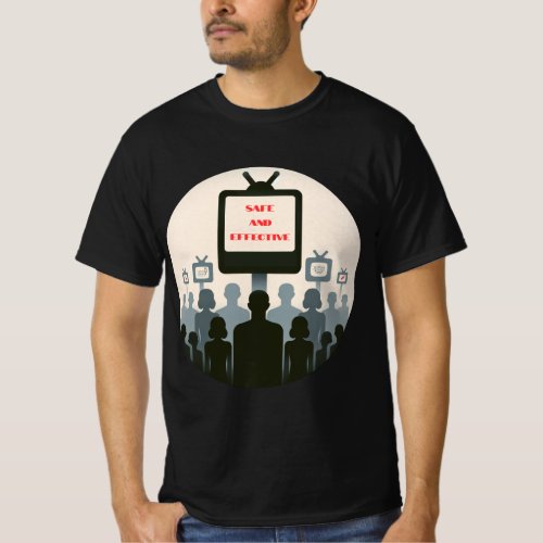 Safe and Effective Propaganda T_Shirt