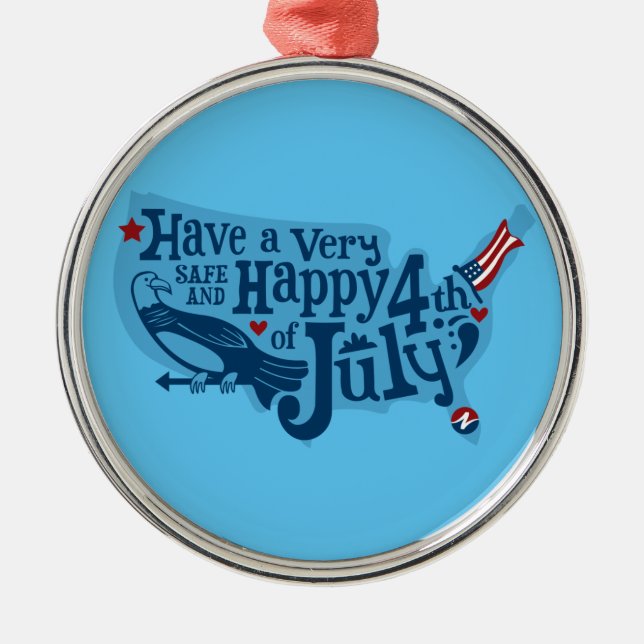 Safe And Happy 4th Of July Metal Ornament (Front)