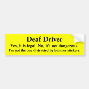 Safe Deaf Driver Not Distracted Bumper Sticker