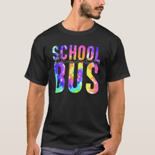 Safe Driving Back To School Tie Dye School Bus Dri T-Shirt