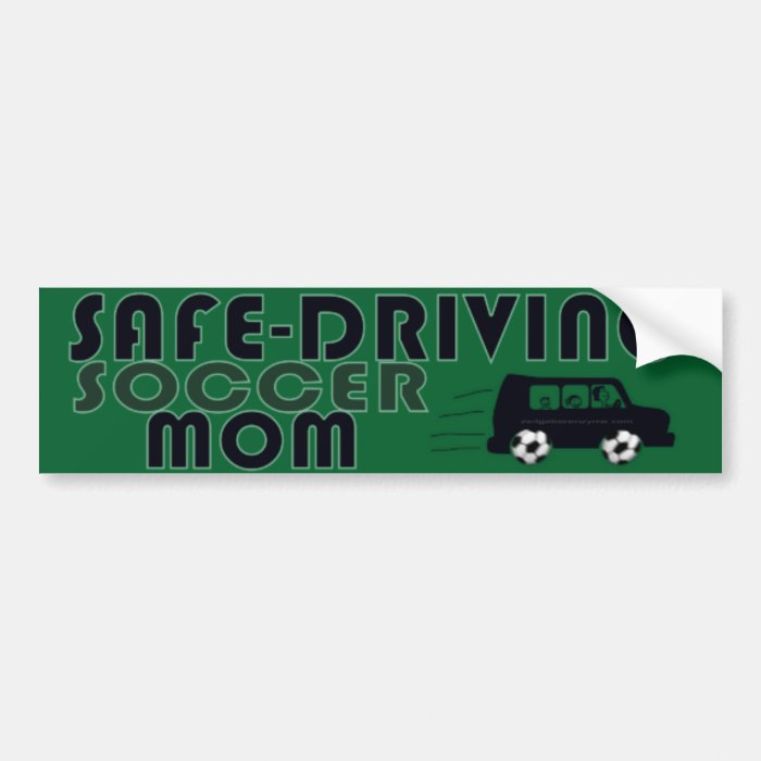 Safe Driving Soccer Mom Bumper Stickers