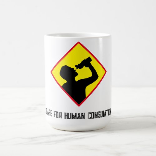 Safe for human consumption coffee mug