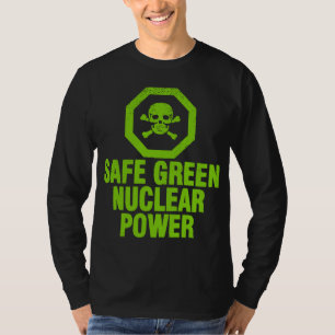 Safe Green Nuclear Power - Avocado Green T-Shirt