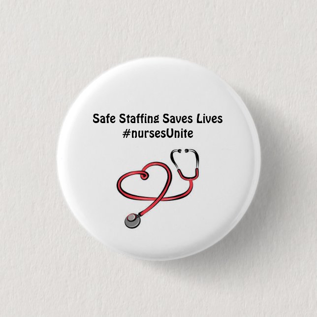 Safe Staffing Saves Lives.... Wear it! Pinback Button (Front)
