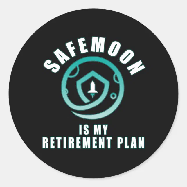 Safemoon is my retirement plan classic round sticker | Zazzle