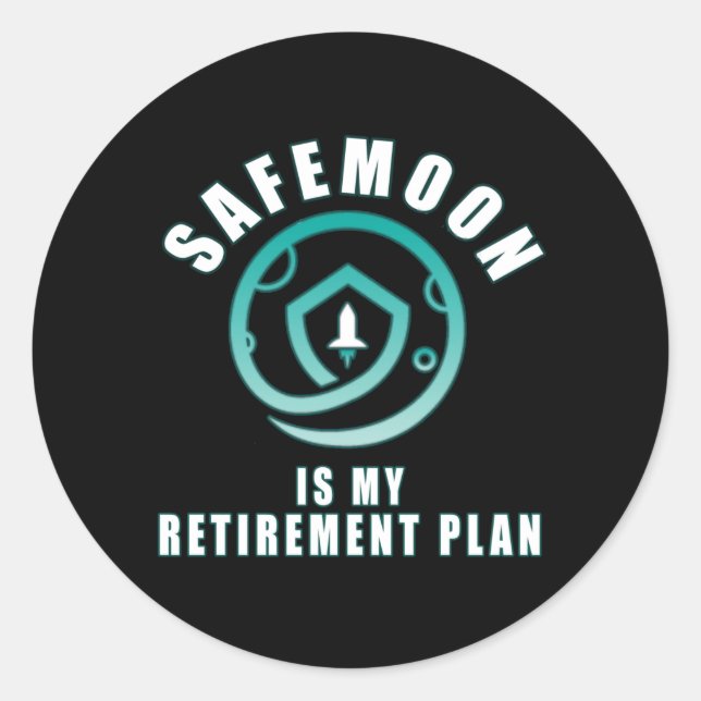 Safemoon is my retirement plan classic round sticker (Front)