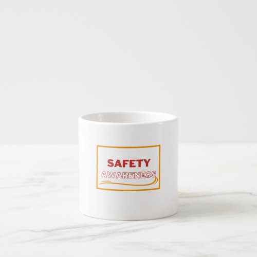 Safety Awareness Red Text Yellow Border Safety Espresso Cup