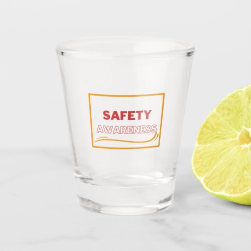 Safety Awareness Red Text Yellow Border Safety  Shot Glass