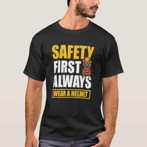 Safety First Always Wear A Helmet Warehouse Forkli T_Shirt