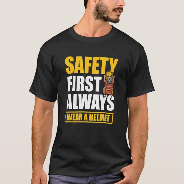 Safety First Always Wear A Helmet Warehouse Forkli T-Shirt (Front)
