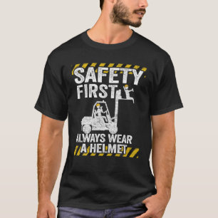 Safety First Always Wear Your Helmet Funny Forklif T-Shirt