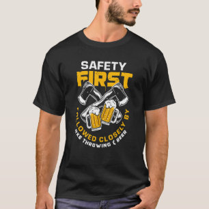 Safety First Axe Throwing And Beer Axe Thrower T-Shirt