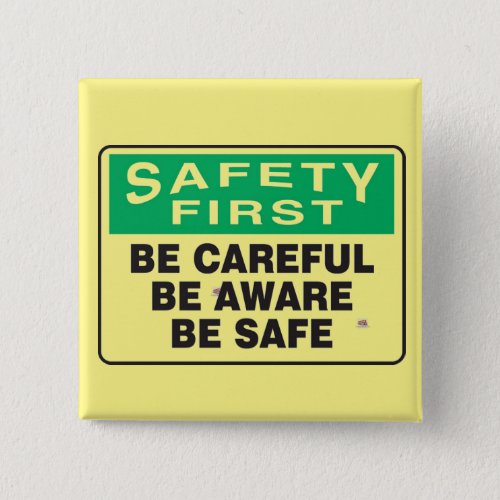 Safety First Be Aware    Button