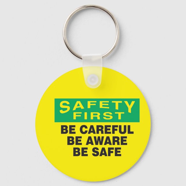 Safety First, Be Aware  Keychain (Front)