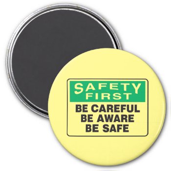 Safety First  Be Aware  Magnet by stanrail at Zazzle