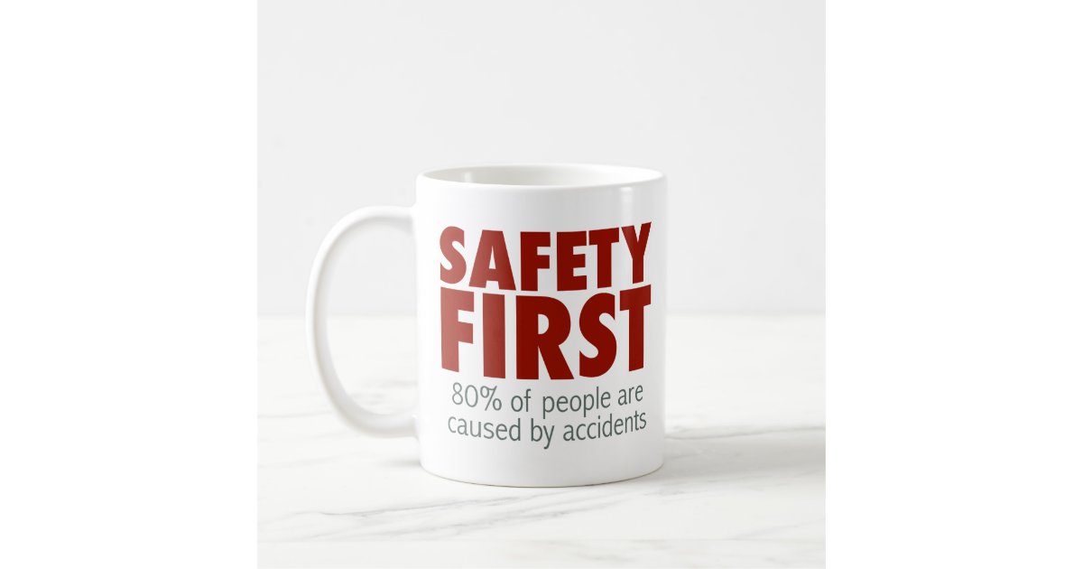 Safety First! Coffee Mug Zazzle
