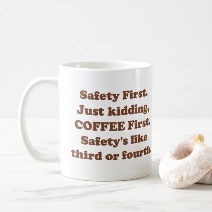 Safety First Coffee Mug