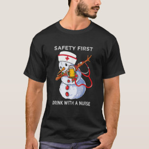 Safety First Drink Nurse Dabbing Snowman Xmas Stet T-Shirt
