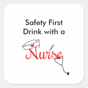 Safety first, drink with a nurse favor in red square sticker