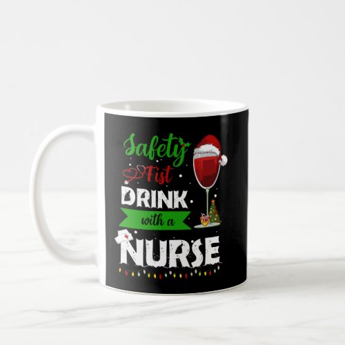 Safety First Drink With A Nurse Matching Pajama Sh Coffee Mug