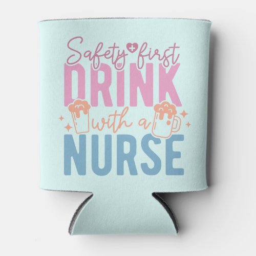 Safety First Drink with a Nurse Mint Green Cooler