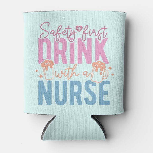 Safety First Drink with a Nurse Mint Green Cooler (Front)