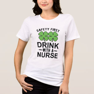 Safety First Drink With A Nurse St Patrick's Day Tri-Blend Shirt