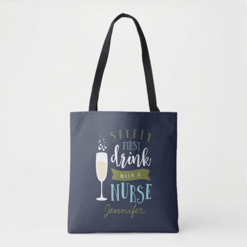 Safety first drink with a nurse tote bag