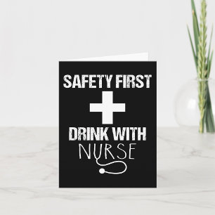 Safety First Drink With Nurse Card