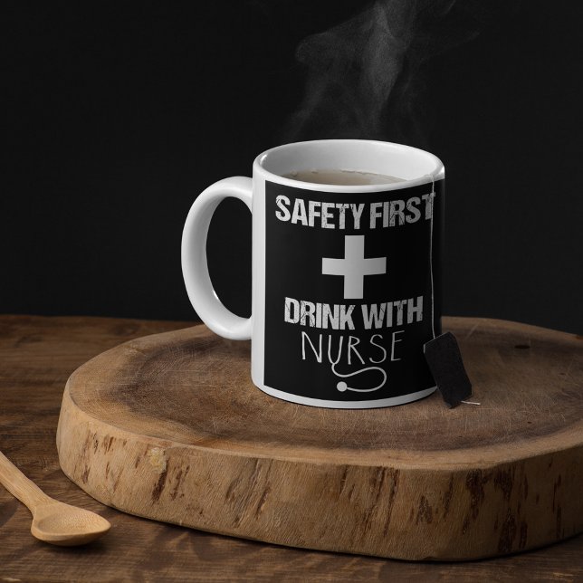Safety First Drink With Nurse Coffee Mug (Creator Uploaded)
