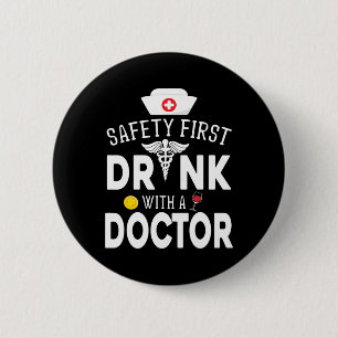 Safety First Drinking Wine With A Doctor On St Pat Button