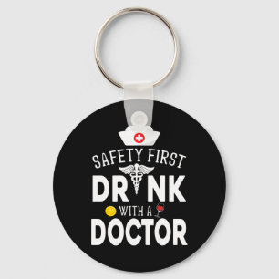 Safety First Drinking Wine With A Doctor On St Pat Keychain