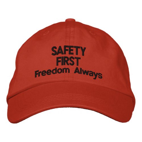 SAFETY FIRST_ Freedom Always Embroidered Baseball Cap