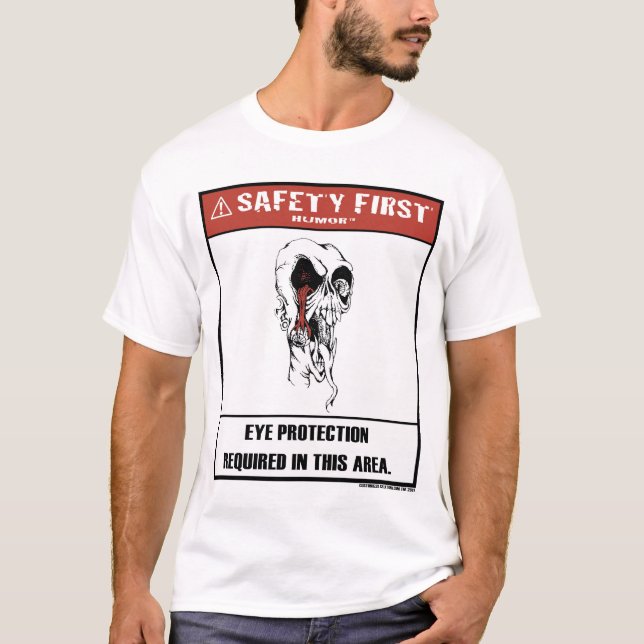 Safety First Humor-Eye Protection Shirt (Front)
