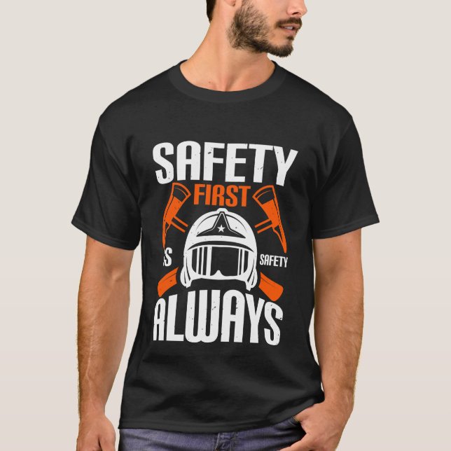 Safety First Is Safety Always T-Shirt (Front)