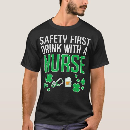 Safety First Nurse Scrub RN ER St Patricks Day Nur T_Shirt