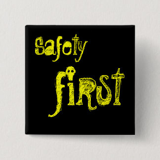 Safety First Pinback Button