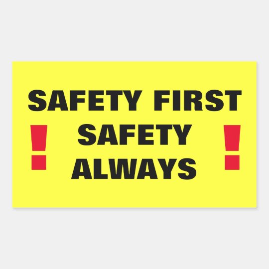 Safety First Safety Always! Rectangular Sticker | Zazzle.com