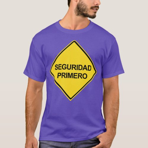 Safety First Sign in Spanish Seguridad Primero T_Shirt