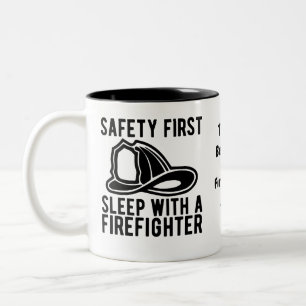 Safety First Sleep With Firefighter Funny Quote Two-Tone Coffee Mug